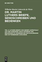 Luthers Briefe Von Seinem Aufenthalt Auf Der Koburger Veste Während Des Reichstags Zu Augsburg Bis Zur Schließung Der Wittenberger Concordie