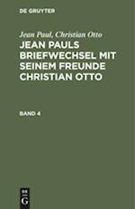 Jean Pauls Briefwechsel mit seinem Freunde Christian Otto