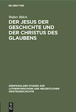 Der Jesus der Geschichte und der Christus des Glaubens