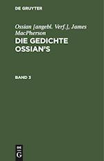 Ossian [angebl. Verf.]; James MacPherson: Die Gedichte Ossian¿s. Band 3