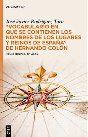 Vocabulario En Que Se Contienen Los Nombres de Los Lugares Y Reinos de España de Hernando Colón