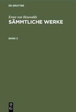 Ernst von Houwalds: Sämmtliche Werke. Band 3