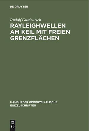 Rayleighwellen am Keil mit freien Grenzflächen