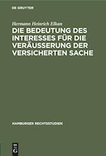 Die Bedeutung des Interesses für die Veräusserung der versicherten Sache