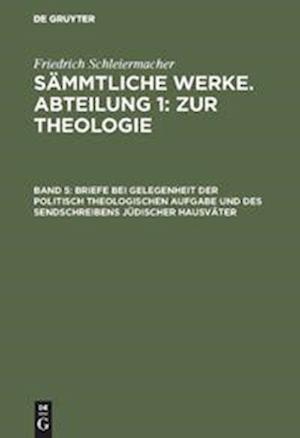 Briefe Bei Gelegenheit Der Politisch Theologischen Aufgabe Und Des Sendschreibens Jüdischer Hausväter