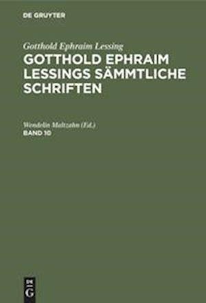 Gotthold Ephraim Lessings Sämmtliche Schriften. Band 10