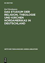 Das Studium der Religion, Theologie und Kirchen Nordamerikas in Deutschland