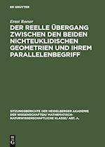 Der reelle Übergang zwischen den beiden nichteuklidischen Geometrien und ihrem Parallelenbegriff