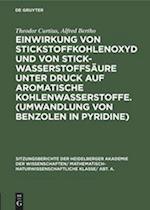 Einwirkung von Stickstoffkohlenoxyd und von Stickwasserstoffsäure unter Druck auf aromatische Kohlenwasserstoffe. (Umwandlung von Benzolen in Pyridine