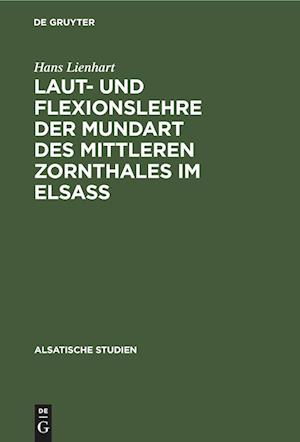 Laut- und Flexionslehre der Mundart des mittleren Zornthales im Elsass