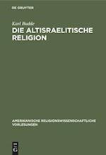 Die altisraelitische Religion