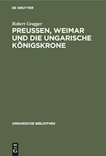 Preußen, Weimar und die ungarische Königskrone