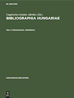 Bibliographia Hungariae, Teil 3, Philologica. Periodica