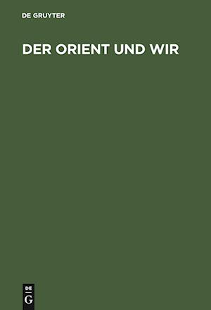 Der Orient und Wir