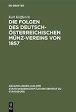 Die Folgen des deutsch-österreichischen Münz-Vereins von 1857