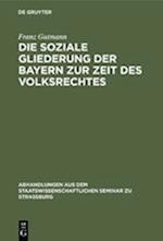 Die soziale Gliederung der Bayern zur Zeit des Volksrechtes