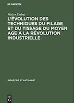 L'Évolution Des Techniques Du Filage Et Du Tissage Du Moyen Age À La Révolution Industrielle