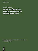 Bericht über die Ausgrabungen in Pergamon 1927