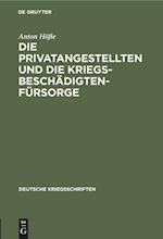 Die Privatangestellten und die Kriegsbeschädigten-Fürsorge