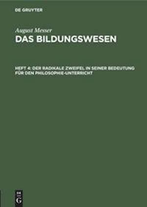 Das Bildungswesen, Heft 4, Der radikale Zweifel in seiner Bedeutung für den Philosophie-Unterricht