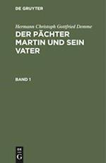 Hermann Christoph Gottfried Demme: Der Pächter Martin und sein Vater. Band 1