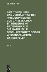 Das Verhältniß der philosophischen zur christlichen Sittenlehre in Beziehung auf die materielle Beschaffenheit beider Wissenschaften, dargestellt