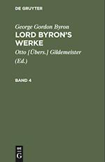 George Gordon Byron: Lord Byron's Werke. Band 4