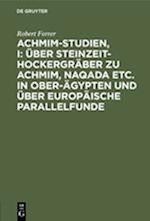 Achmim-Studien, I: Über Steinzeit-Hockergräber zu Achmim, Naqada etc. in Ober-Ägypten und über europäische Parallelfunde