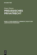 Preussisches Privatrecht, Band 4, Familienrecht, Erbrecht, Recht Der Juristischen Personen