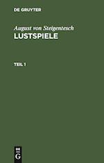 August von Steigentesch: Lustspiele. Teil 1