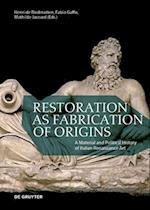 Restoration as Fabrication of Origins