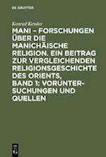 Mani - Forschungen Über Die Manichäische Religion. Ein Beitrag Zur Vergleichenden Religionsgeschichte Des Orients, Band 1