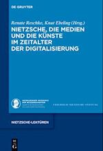 Nietzsche, die Medien und die Kunste im Zeitalter der Digitalisierung