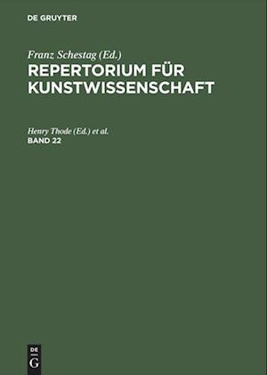Repertorium fur Kunstwissenschaft. Band 22