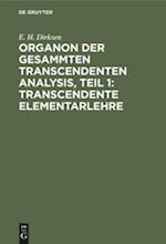 Organon der gesammten transcendenten Analysis, Teil 1: Transcendente Elementarlehre