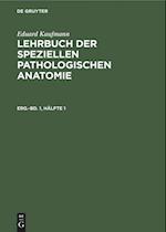 Eduard Kaufmann: Lehrbuch der speziellen pathologischen Anatomie. Erg.-Bd. 1, Hälfte 1