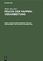 Praktisches Handbuch für das Gesamtgebiet der Pappen-Verarbeitung