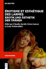 Érotisme Et Esthétique Des Larmes / Erotik Und Ästhetik Der Tränen