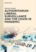 Authoritarian Liberal Surveillance and the Covid-19 Pandemic