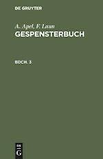 A. Apel; F. Laun: Gespensterbuch. Bdch. 3