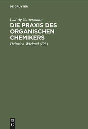 Die Praxis des organischen Chemikers