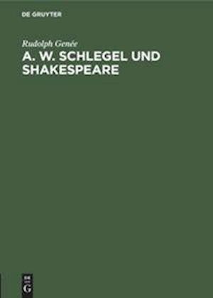 A. W. Schlegel Und Shakespeare