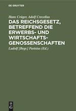 Das Reichsgesetz, betreffend die Erwerbs- und Wirtschaftsgenossenschaften