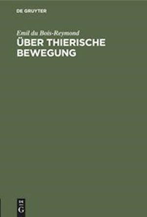 Über Thierische Bewegung