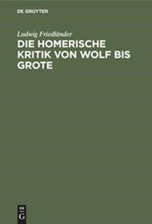 Die Homerische Kritik Von Wolf Bis Grote