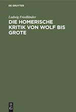 Die Homerische Kritik Von Wolf Bis Grote