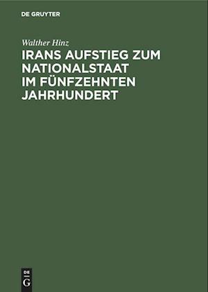 Irans Aufstieg Zum Nationalstaat Im Fünfzehnten Jahrhundert