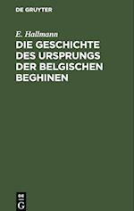 Die Geschichte Des Ursprungs Der Belgischen Beghinen