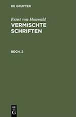 Ernst von Houwald: Vermischte Schriften. Bdch. 2