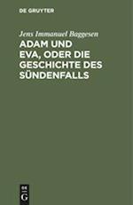 Adam Und Eva, Oder Die Geschichte Des Sündenfalls